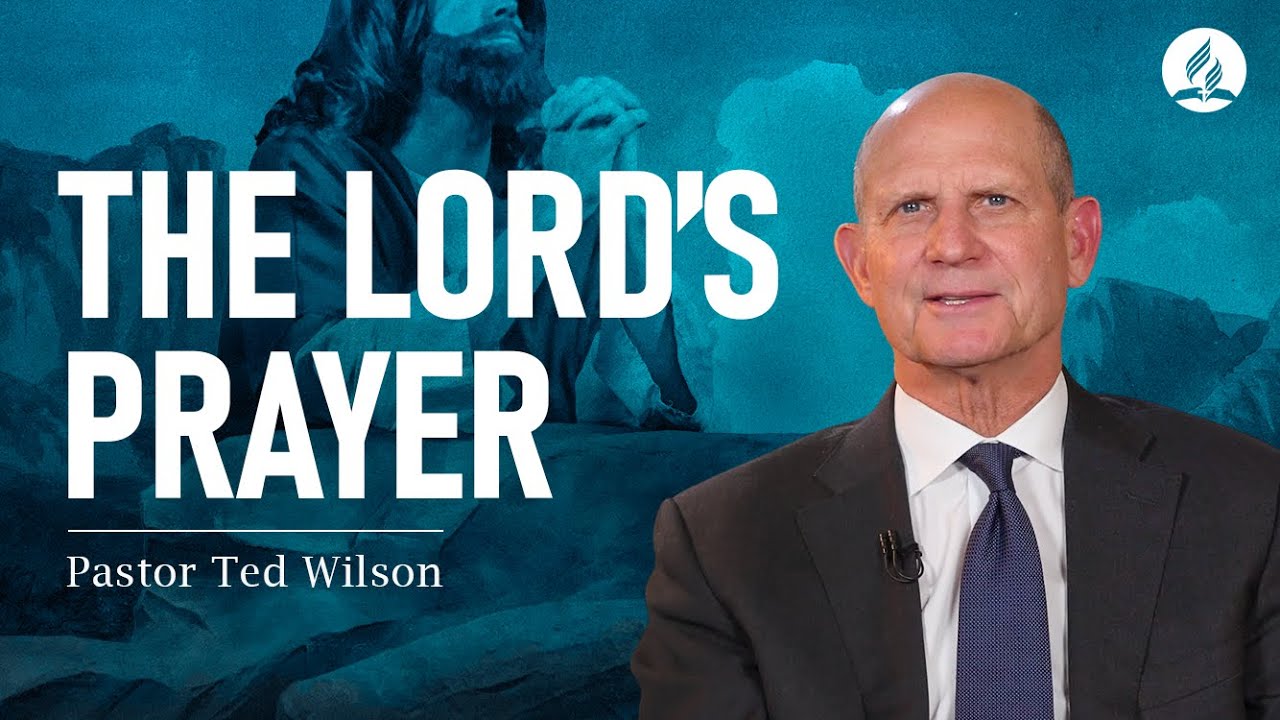 10.Das Gebet des Herrn (Was können wir daraus lernen?) | Pastor Ted Wilson