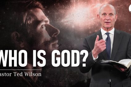 Wer ist Gott? | Pastor Ted Wilson