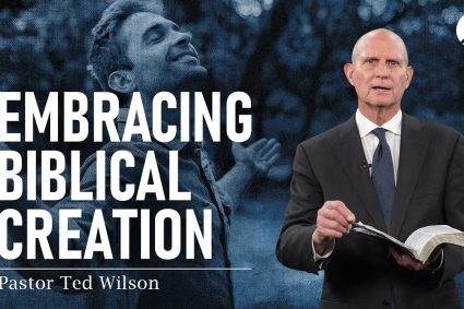 Die biblische Schöpfung annehmen | Pastor Ted Wilson