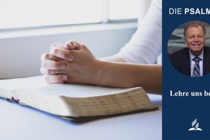 Die Psalmen – Lektion 2.Lehre uns beten | Pastor Mark Finley