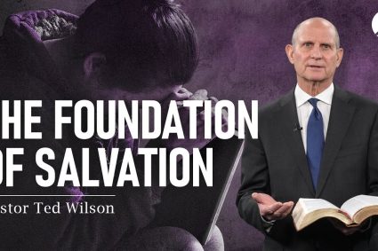 Die Grundlage des Heils | Pastor Ted Wilson
